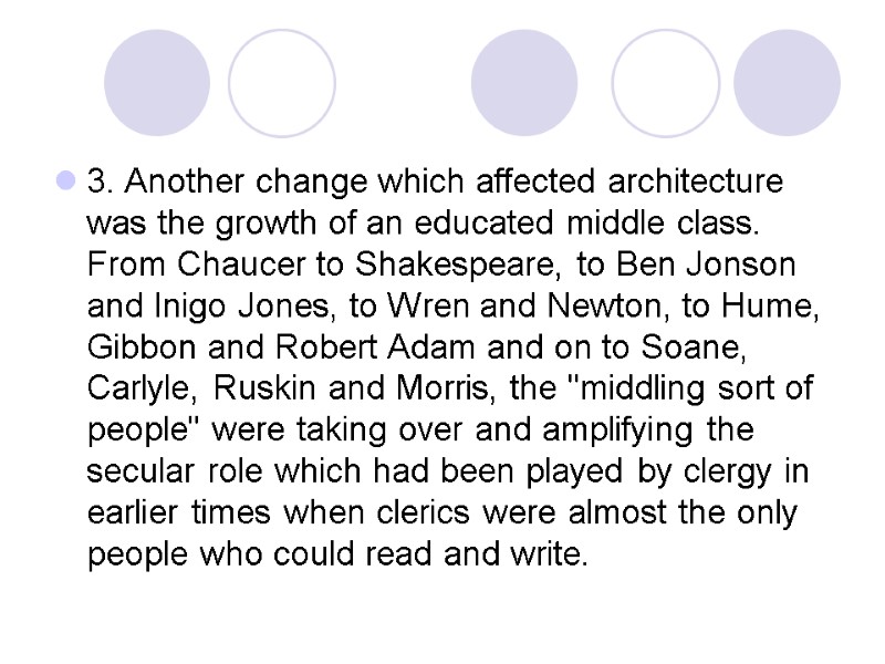 3. Another change which affected architecture was the growth of an educated middle class.
